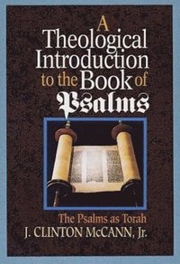 bokomslag A Theological Introduction to the Book of Psalms