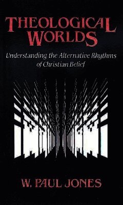 W. Paul Jones - Theological Worlds, Häftad