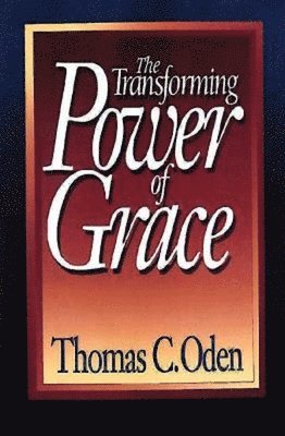 The Transforming Power of Grace