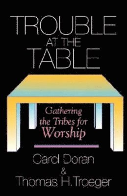 Thomas H. Troeger, Carol Doran - Trouble at the Table, Häftad