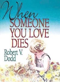 bokomslag When Someone You Love Dies