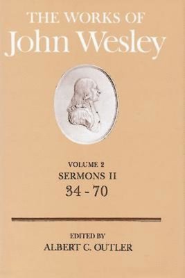 John Wesley, Albert C. Outler, Albert Cook Outler, Albert C Outler, W. Reginald; Heitzenrater Ward - Sermons 34-70, Inbunden