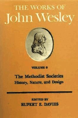 John Wesley, W. Reginald; Heitzenrater Ward - Methodist Societies' History, Nature and Design, Inbunden