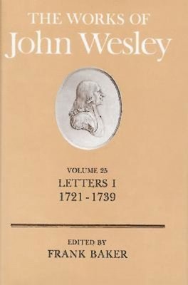 bokomslag The Works of John Wesley Volume 25: Letters I (1721-1739)