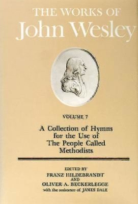 The Works: v. 7 Collection of Hymns for the Use of the People Called Methodists 1