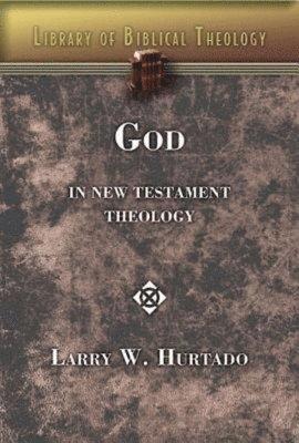 Larry W. Hurtado - God in New Testament Theology, Häftad