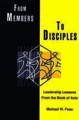 Michael W. Foss - From Members to Disciples, Häftad
