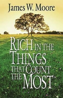 Rich in the Things That Count the Most 1