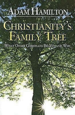 Adam Hamilton - Christianity's Family Tree Participant's Guide, Häftad