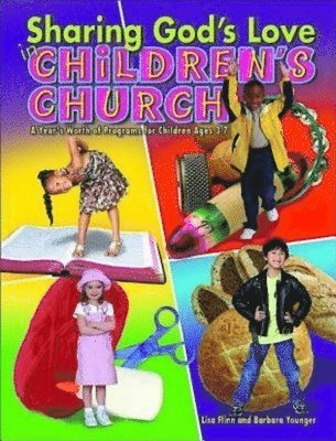 Lisa Flinn, Barbara Younger - Sharing God's Love in Children's Church: A Year's Worth of Programs for Children Ages 3-7, Häftad