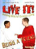 Live It! Being a Friend for Tweens: Building Skills for Christian Living [With Faith Friends Emergency Cards]