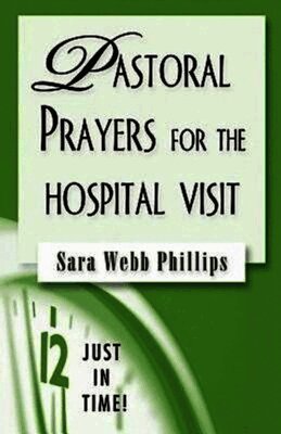 Sara Webb Philllips, Sara Webb Phillips - Pastoral Prayers for the Hospital Visit, Häftad