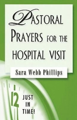 Pastoral Prayers for the Hospital Visit 1