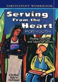 bokomslag Serving from the Heart for Youth: Student Book