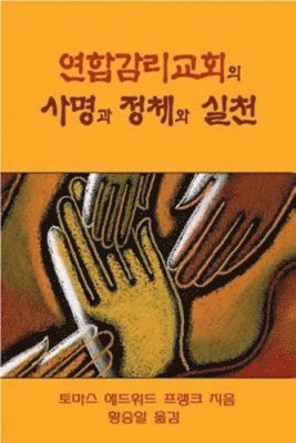 Thomas E. Frank, Thomas Edward Frank, Thomas E Frank - Polity, Practice, and Mission of the United Methodist Church: Korean Edition, Häftad