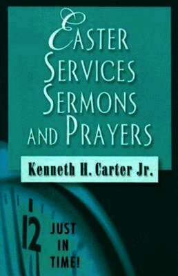 Kenneth H. Carter - Easter Services, Sermons and Prayers, Häftad