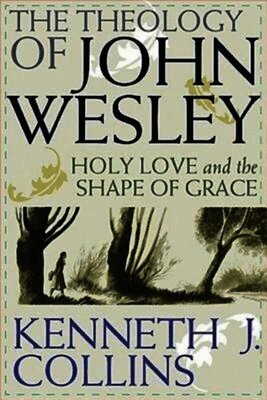 Kenneth J. Collins - Theology of John Wesley, Häftad