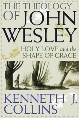 The Theology of John Wesley 1