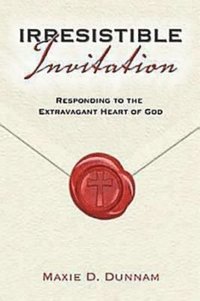 bokomslag Irresistable Invitation: Responding to the Extravagant Heart of God