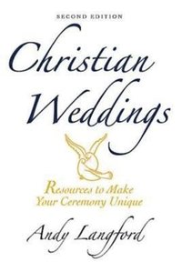 bokomslag Christian Weddings, Second Edition: Resources to Make Your Ceremony Unique