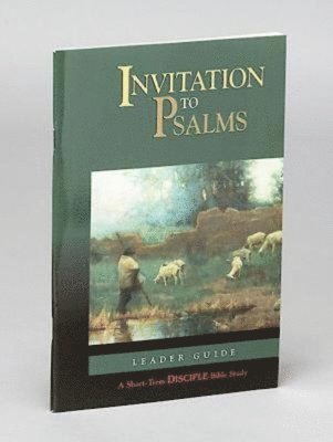 bokomslag Invitation to Psalms: Leader Guide: A Short-Term Disciple Bible Study