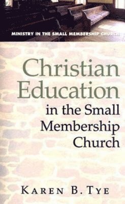 bokomslag Christian Education in the Small Membership Church