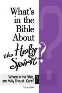 bokomslag What's in the Bible About the Holy Spirit?