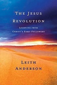 bokomslag The Jesus Revolution: Learning from Christ's First Followers