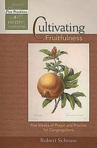 bokomslag Cultivating Fruitfulness: Five Weeks of Prayer and Practice for Congregations
