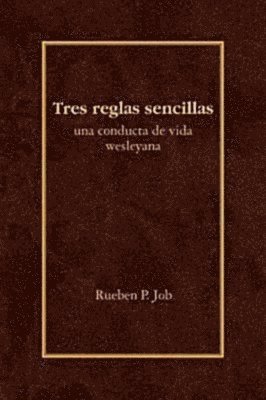 bokomslag Tres Reglas Sencillas: Una Conducta de Vida Wesleyana = Three Simple Rules