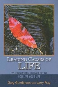 bokomslag Leading Causes of Life: Five Fundmentals to Change the Way You Live Your Life