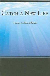 bokomslag Catch a New Life: Connect with a Church