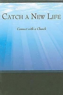 bokomslag Catch a New Life: Connect with a Church
