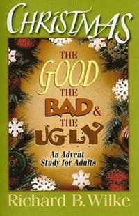 bokomslag Christmas The Good Bad and Ugly