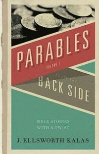 bokomslag Parables from the Back Side Volume 2: Bible Stories with a Twist