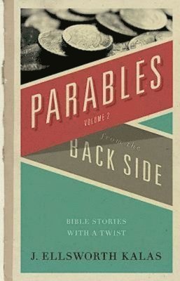 bokomslag Parables from the Back Side Volume 2: Bible Stories with a Twist