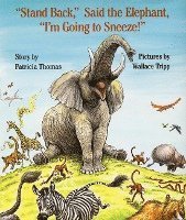 bokomslag 'stand Back,' Said The Elephant, 'I'M Going To Sneeze!'