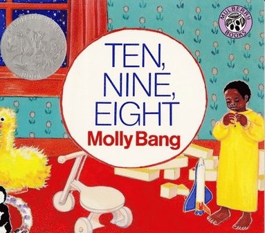 Molly Bang - Ten, Nine, Eight: A Caldecott Honor Award Winner, Häftad