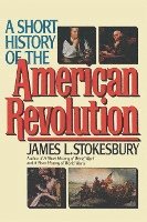 bokomslag A Short History of the American Revolution
