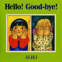 Aliki - Hello! Good-Bye!, Inbunden
