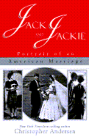 Jack and Jackie: Portrait of an American Marriage
