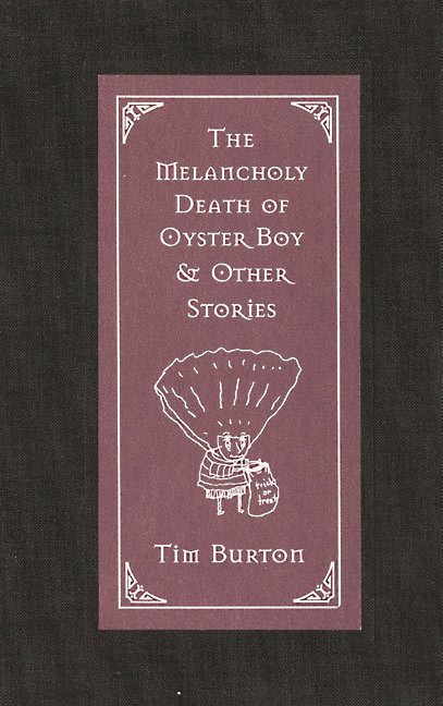 Tim Burton - The Melancholy Death of Oyster Boy & Other Stories, Inbunden
