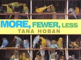 Tana Hoban - More, Fewer, Less, Inbunden