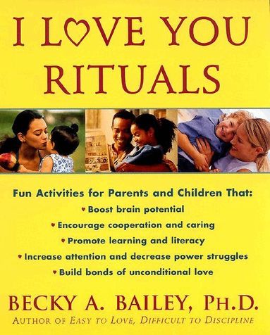 Becky A PhD. Bailey - I Love You Rituals, Häftad