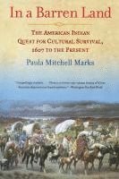 bokomslag In a Barren Land: The American Indian Quest for Cultural Survival, 1607 to the Present