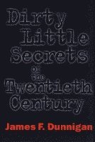 bokomslag Dirty Little Secrets of the Twentieth Century