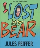 Jules Feiffer - I Lost My Bear, Häftad