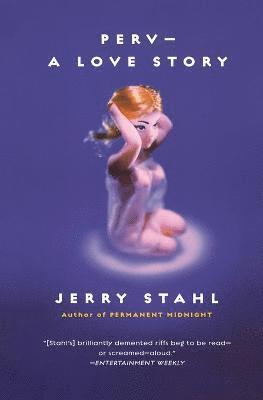 Jerry Stahl - Perv--A Love Story, Häftad