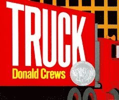 Truck: A Caldecott Honor Award Winner 1