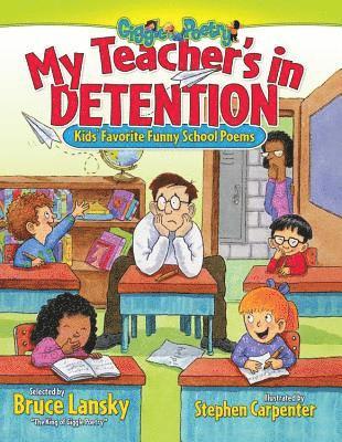 bokomslag My Teacher's in Detention: Kids' Favorite Funny School Poems